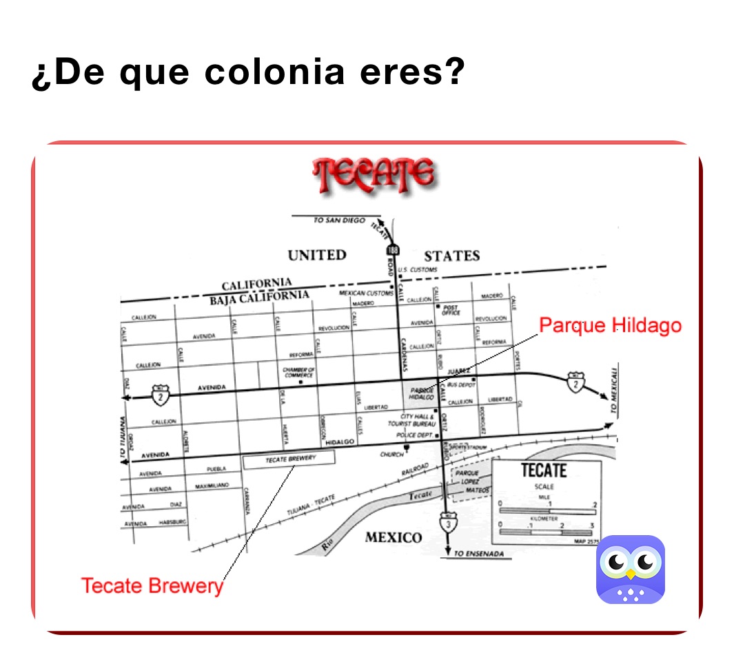 ¿De que colonia eres?