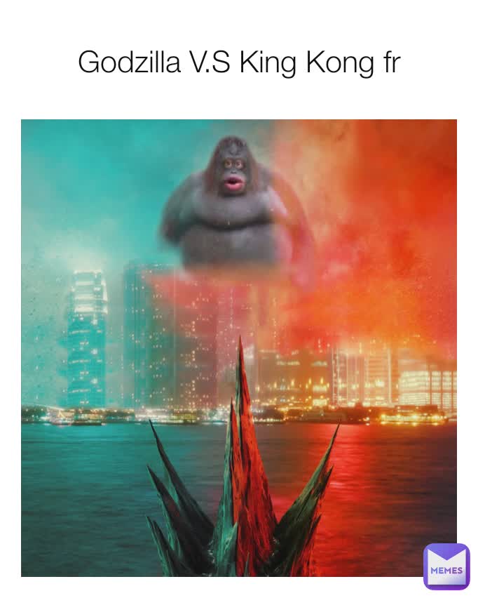 Godzilla V.S King Kong fr