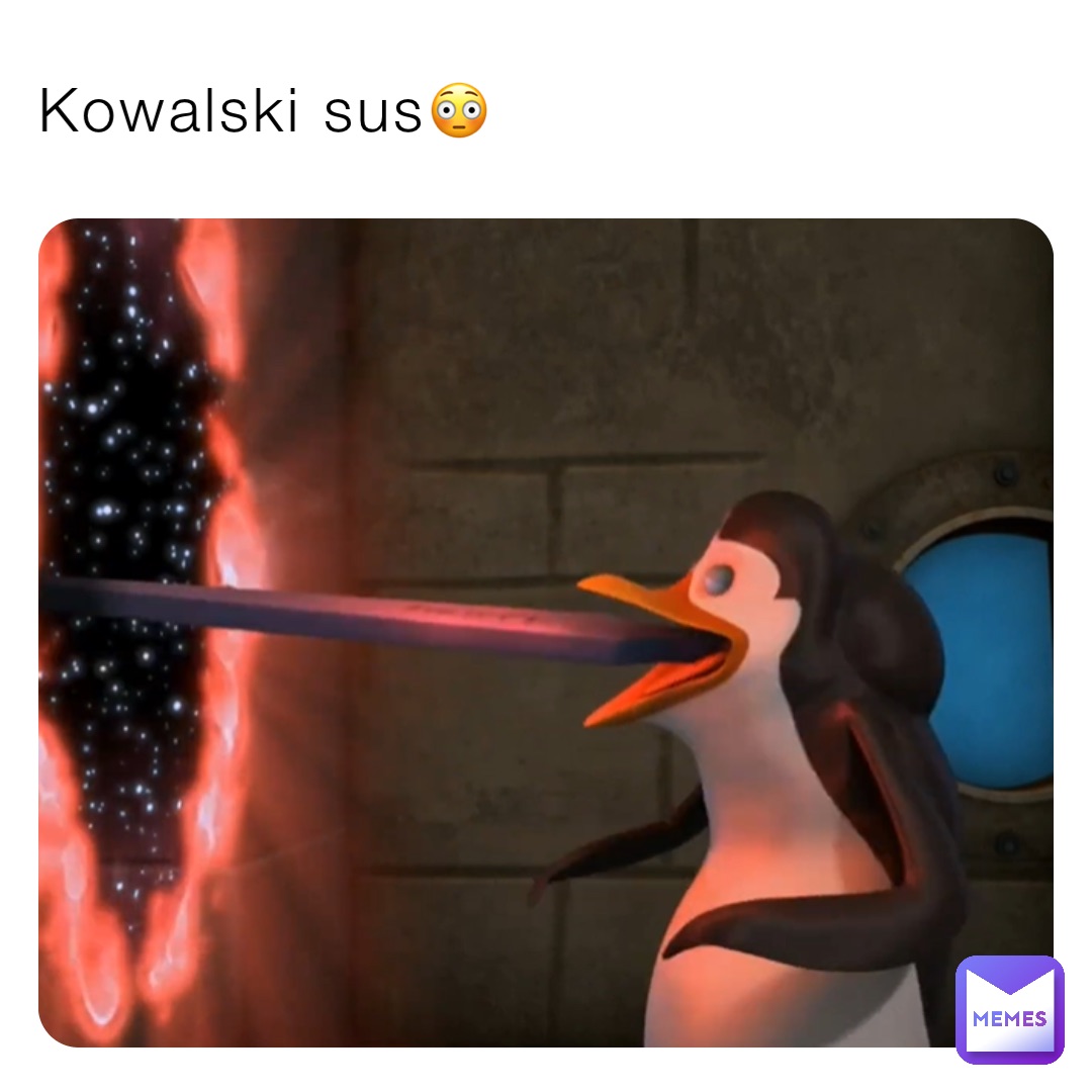 Kowalski sus😳