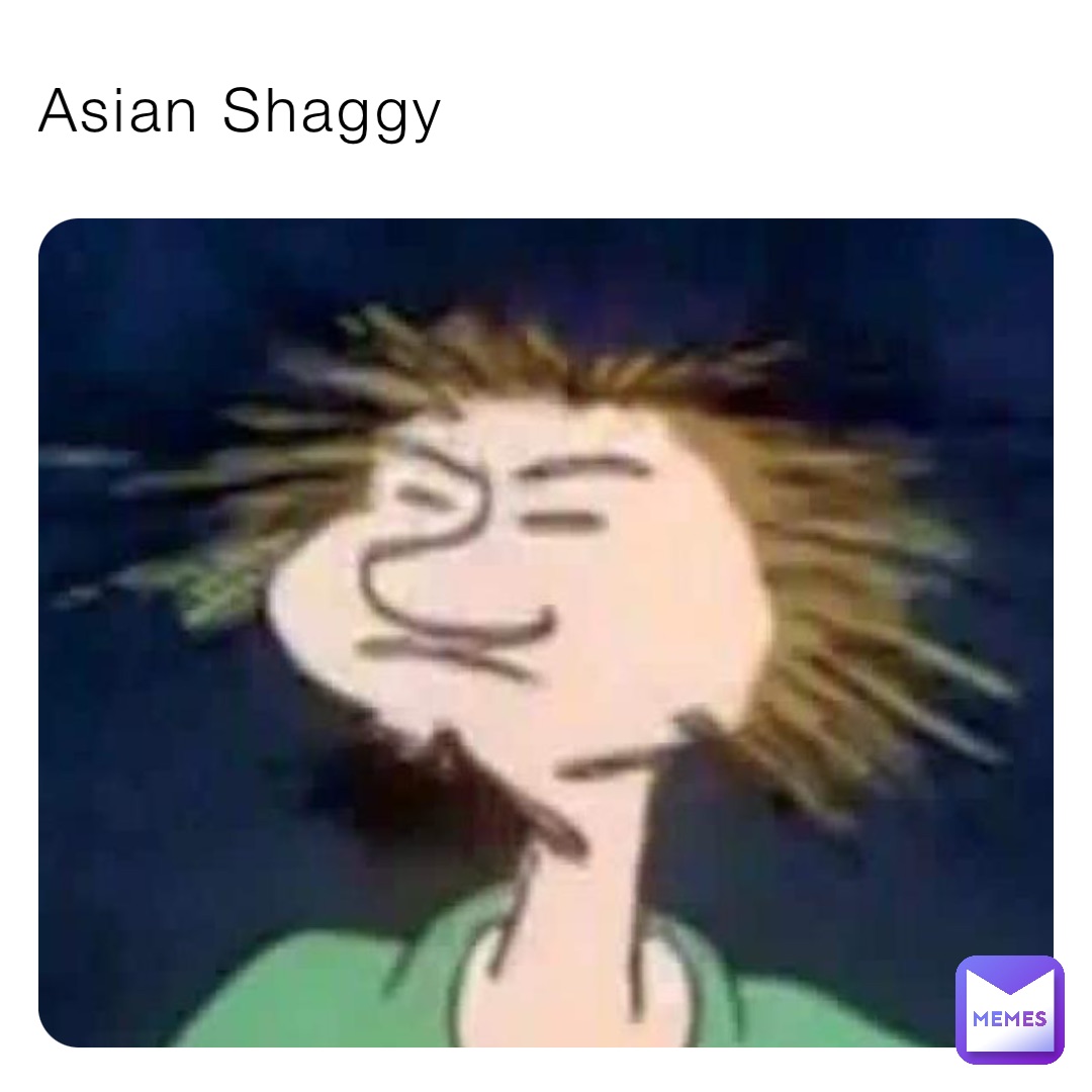 Asian Shaggy