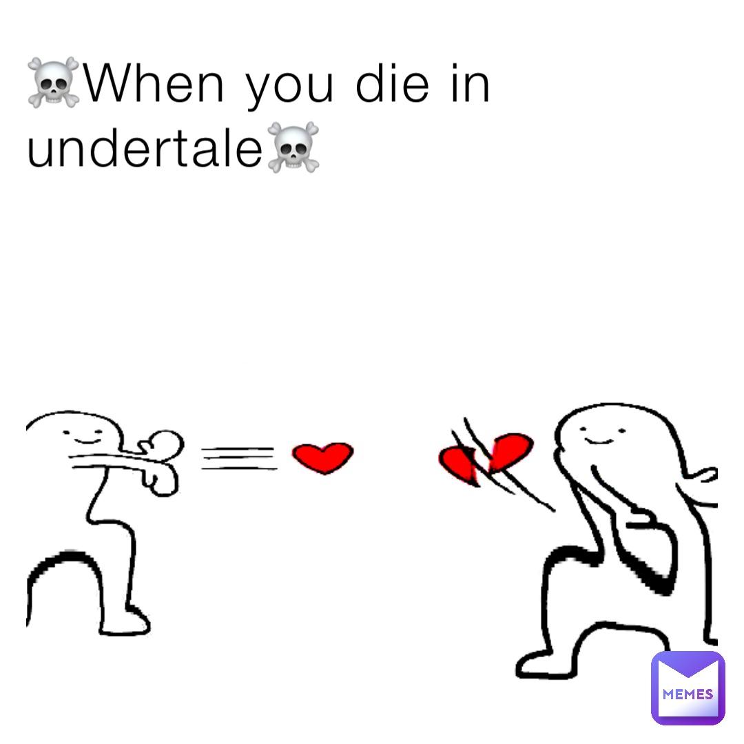☠️When you die in undertale☠️