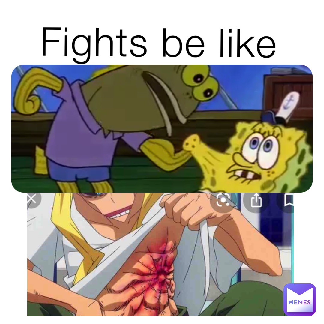 Fights be like
