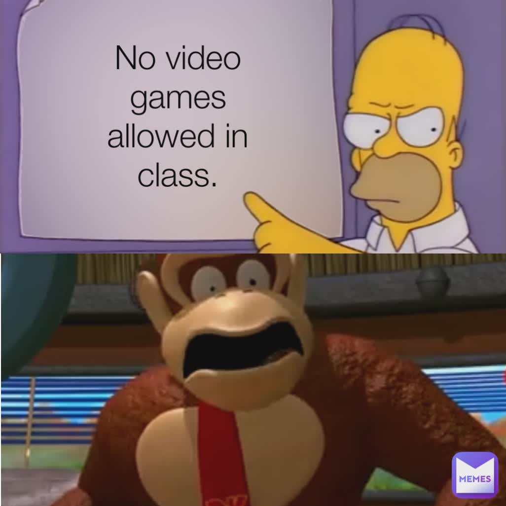 No video games allowed in class.