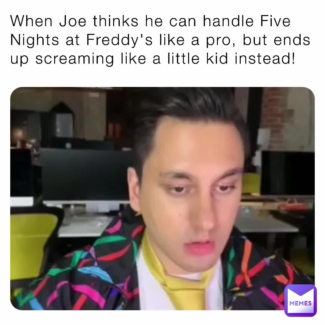 # #fnaf  #joe