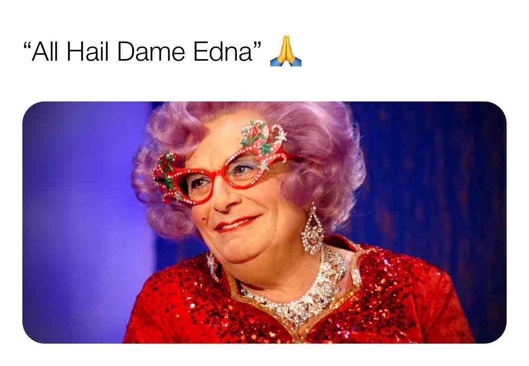 #dameedna #tvshows #legend #dame #glasses #gayuk #instagay #australia #british #icon #megastar #drag #loveislove #memesesdaily #memesesdaily #celebrities #memes
