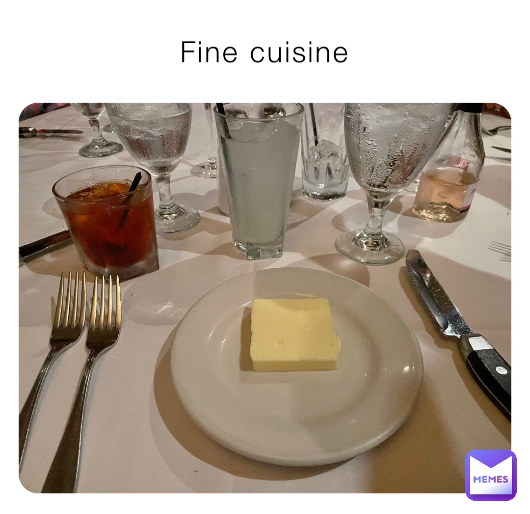 Fine cuisine