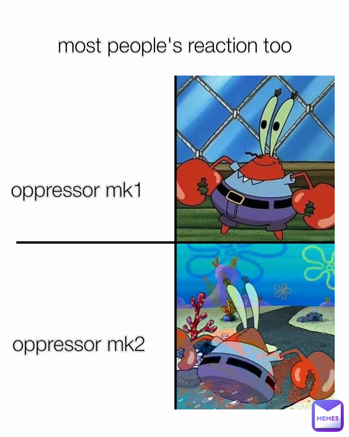 most people's reaction too oppressor mk2 oppressor mk1