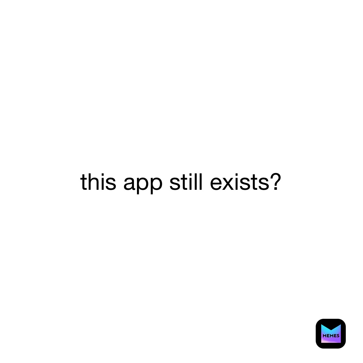 this app still exists?
