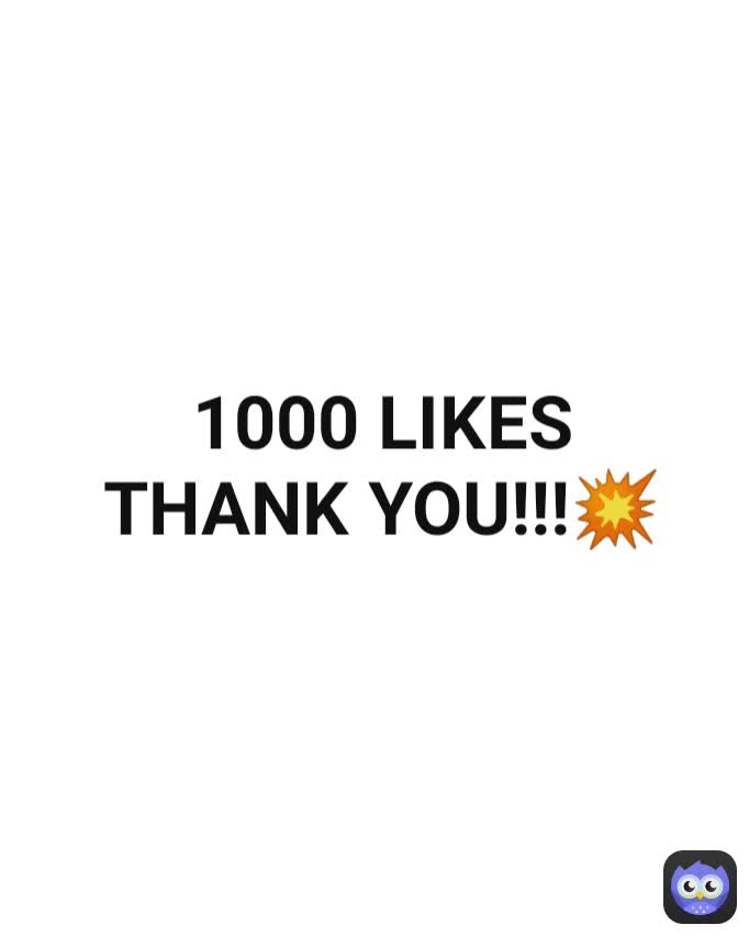 1000 LIKES
THANK YOU!!!💥