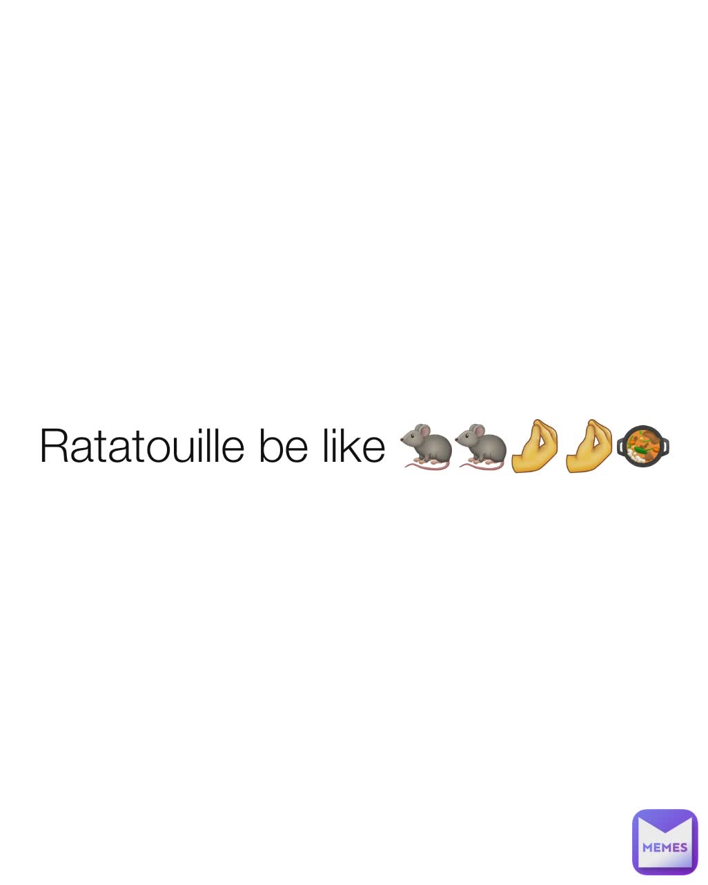 Ratatouille be like 🐀🐀🤌🤌🥘