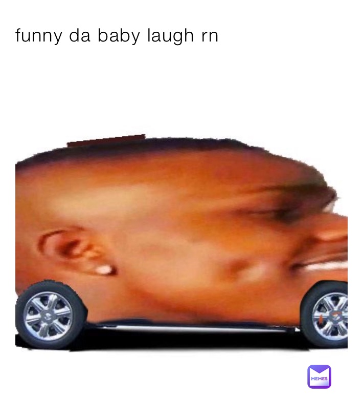 funny da baby laugh rn