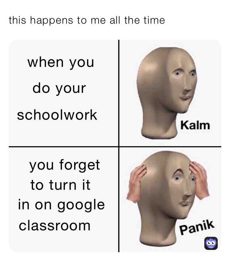 Happens to me all the time