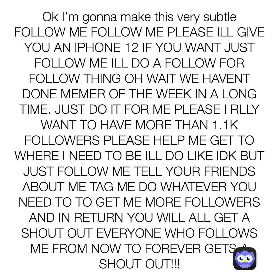 NO GET ME MORE FOLLOWERS AND TAGS IN POSTS
I think that was very subtle