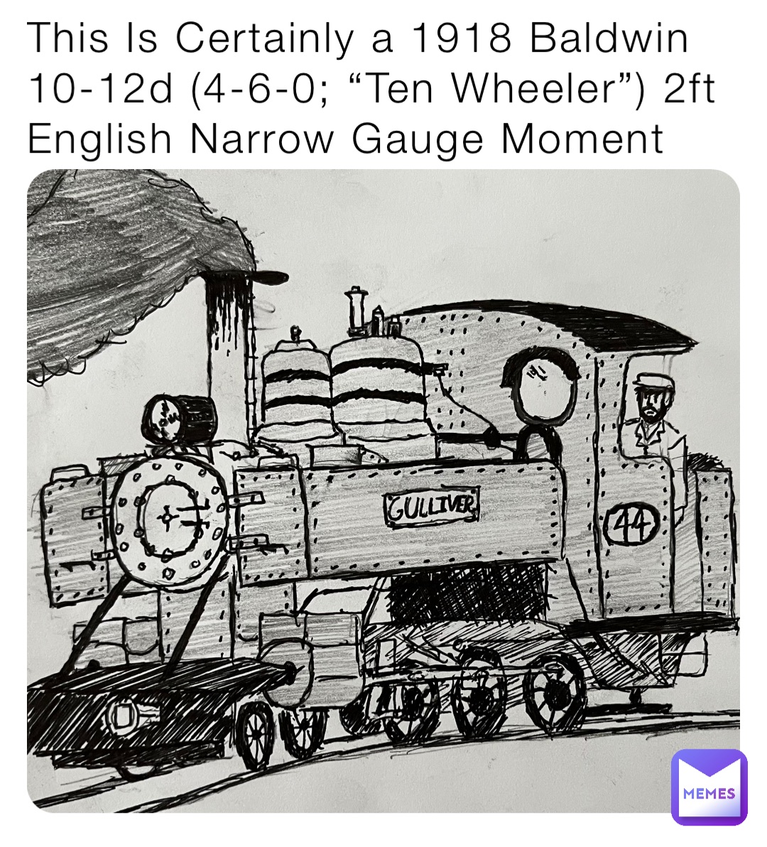 This Is Certainly a 1918 Baldwin 10-12d (4-6-0; “Ten Wheeler”) 2ft English Narrow Gauge Moment