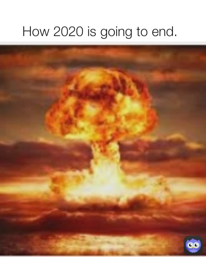 How 2020 is going to end.