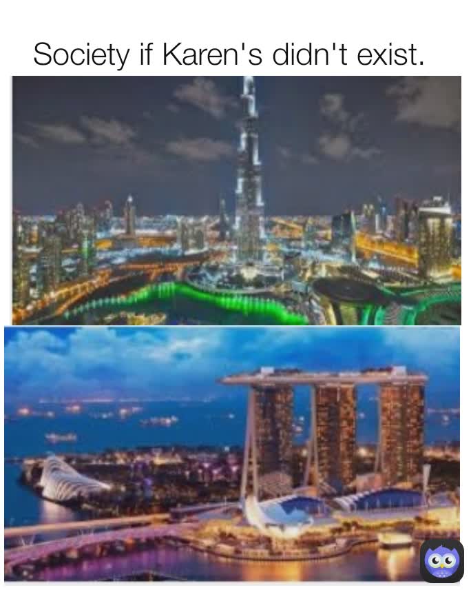 Society if Karen's didn't exist.