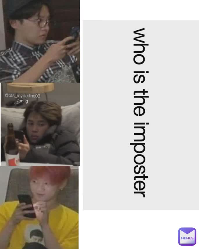 Type Text Type Text who is the imposter 