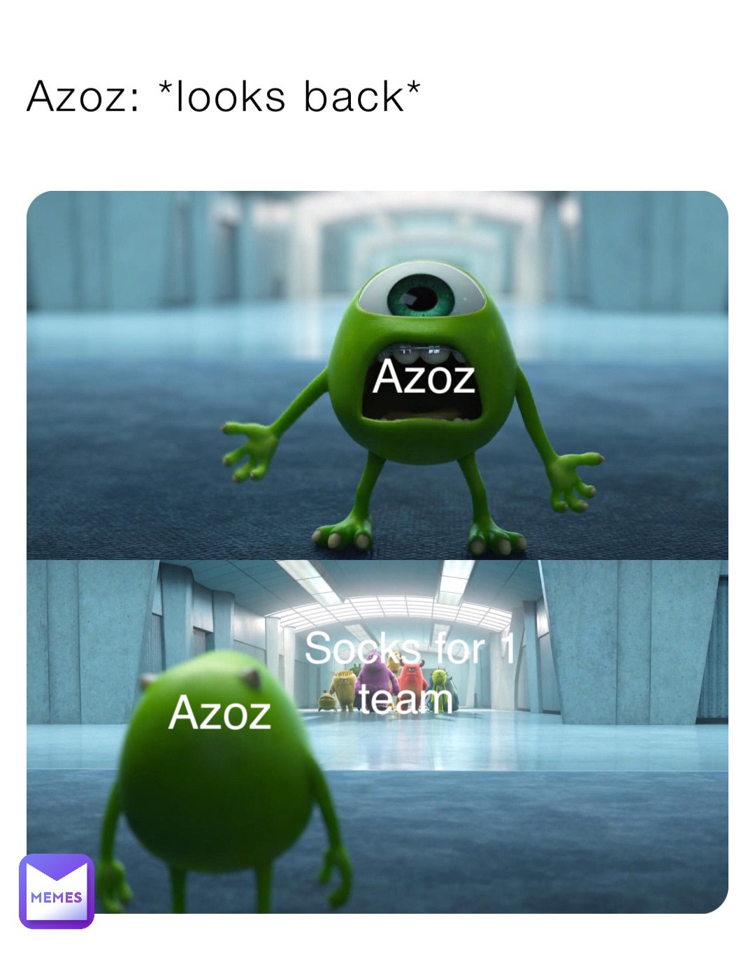 Azoz: *looks back* Azoz Azoz Socks for 1 team