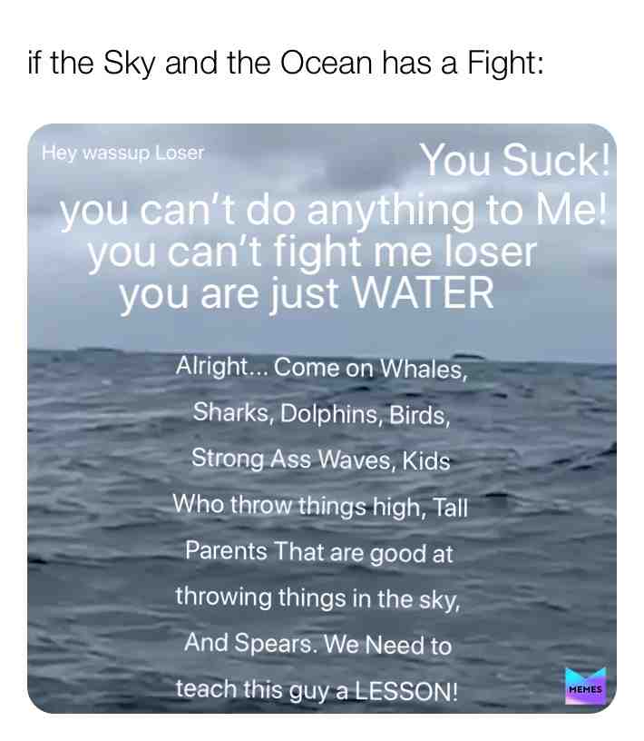I’m saying, Ocean might Win if the sky was low! #fight #ocean #water #sky #battle