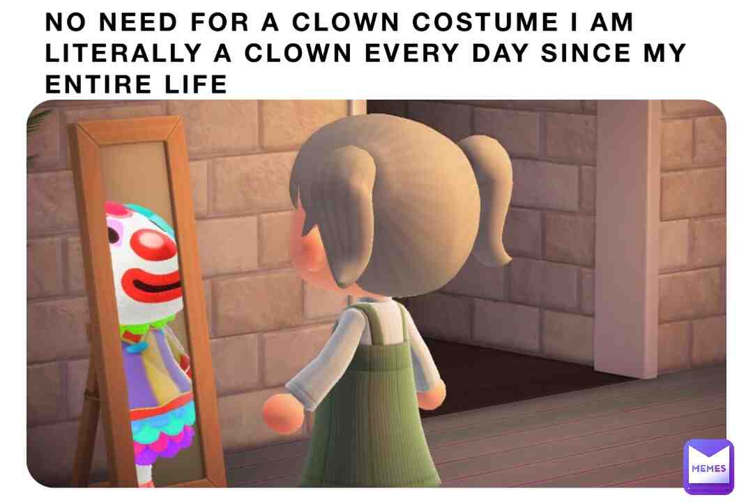 #mentalhealth #mentalhealthmemes #anxietymemes #anxiety #memes #nonbinary #animalcrossing #animalcrossingmemes #clown #clownmeme