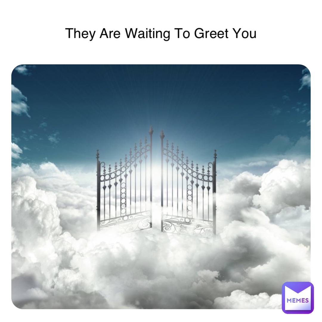 They Are Waiting To Greet You