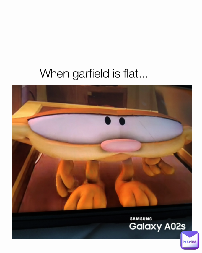When garfield is flat... 