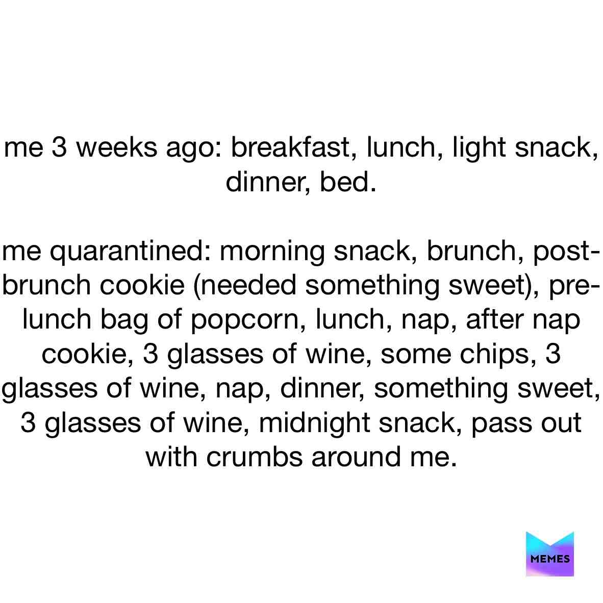 I can’t stop eating! #quarantined