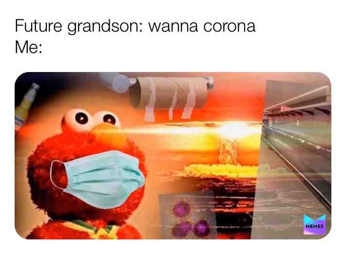 #memes #funny #corona #coronatime #elmo #flashbacks #sad #lol #kaboom #lol #view ๐ฆ ๐บitโs corona time๐บ๐ฆ ๐Best Content๐