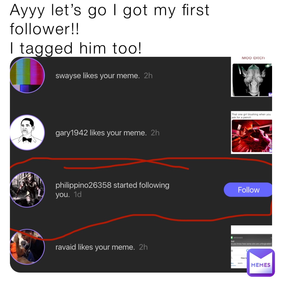 Ayyy let’s go I got my first follower!!
I tagged him too!