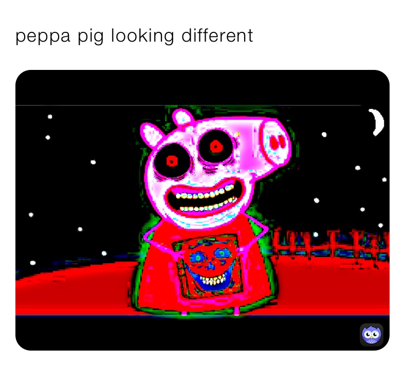 peppa pig looking different 