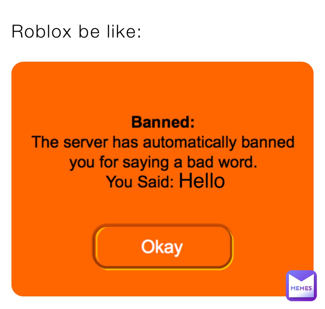 Roblox Be Like Meme