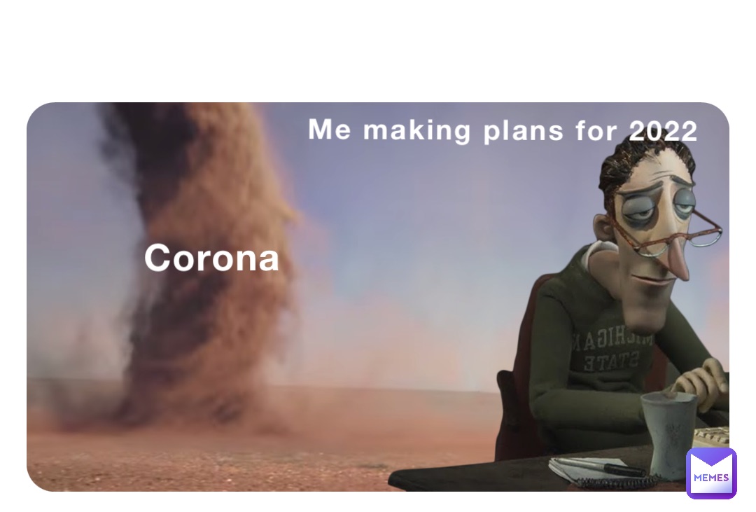 Corona Me making plans for 2022