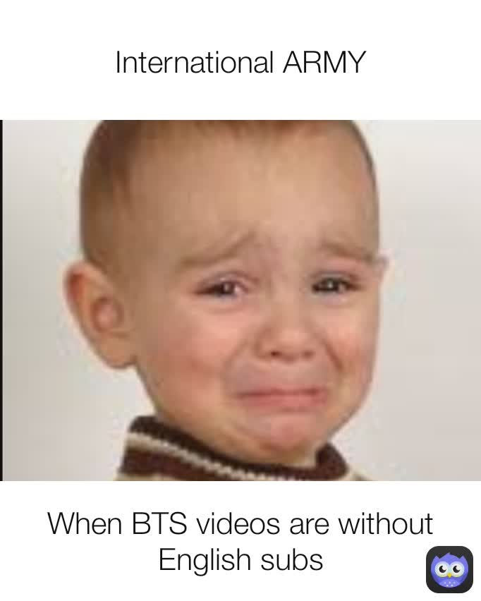 When BTS videos are without English subs International ARMY