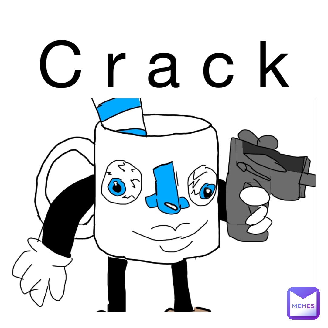 C R A C K