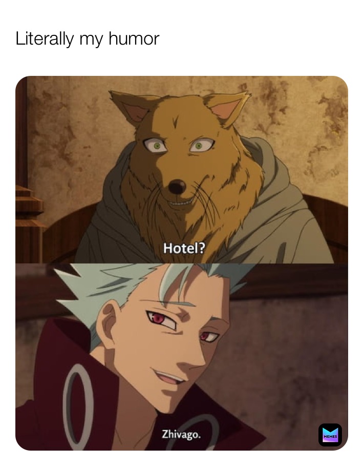 Literally my humor