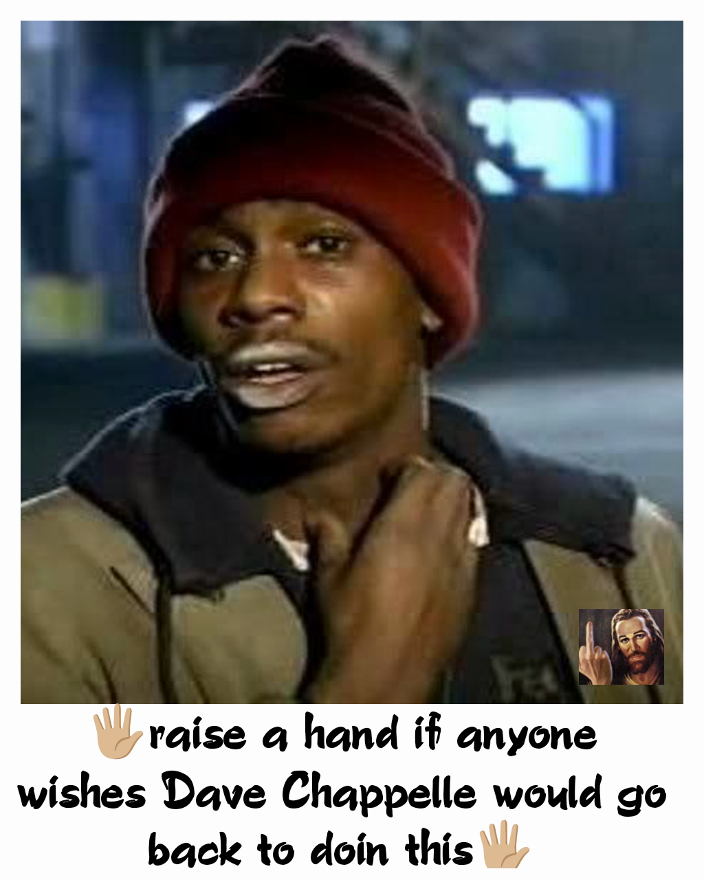 🖐🏼raise a hand if anyone wishes Dave Chappelle would go back to doin this🖐🏼