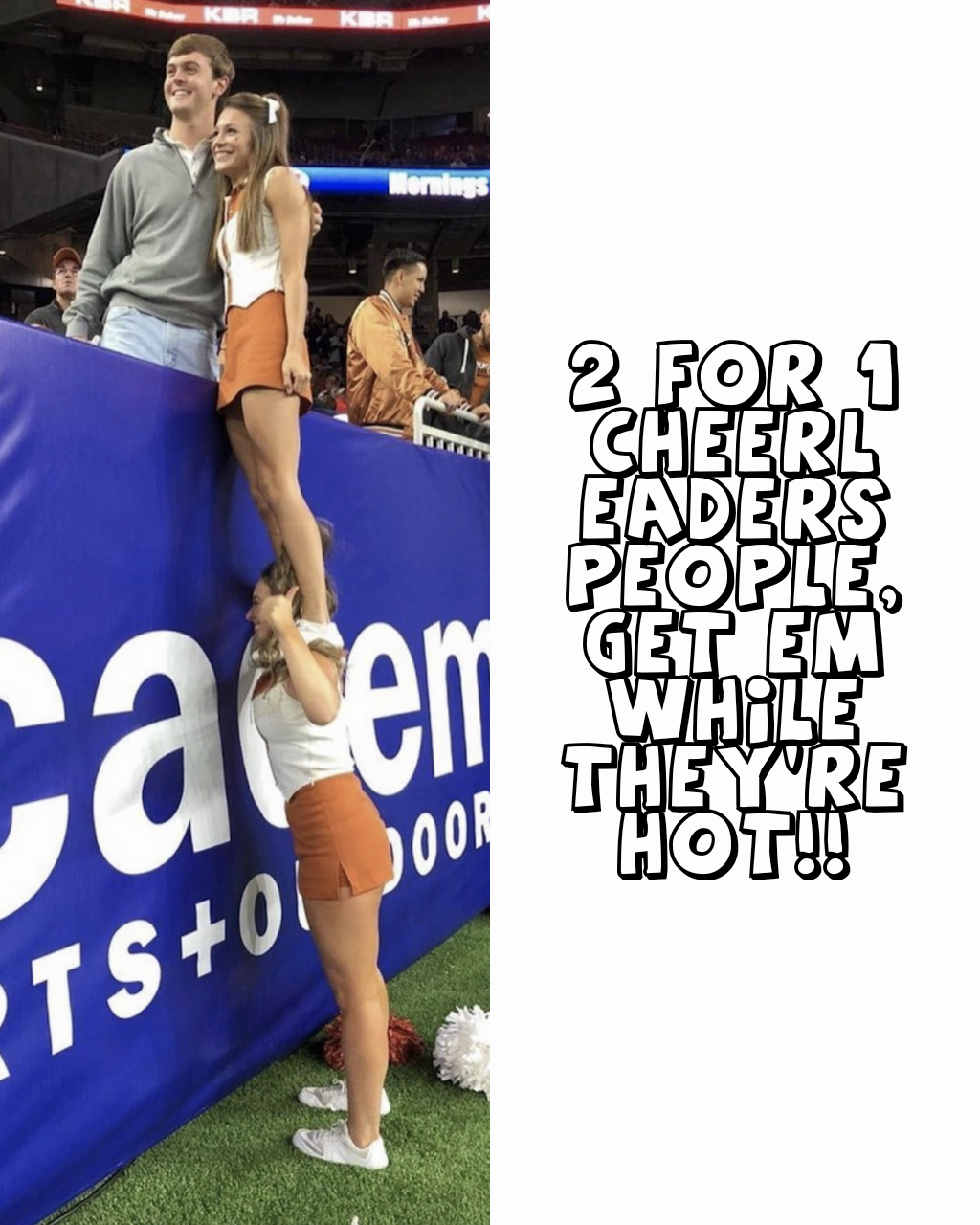 2 for 1 cheerleaders people, get em while they're hot!!