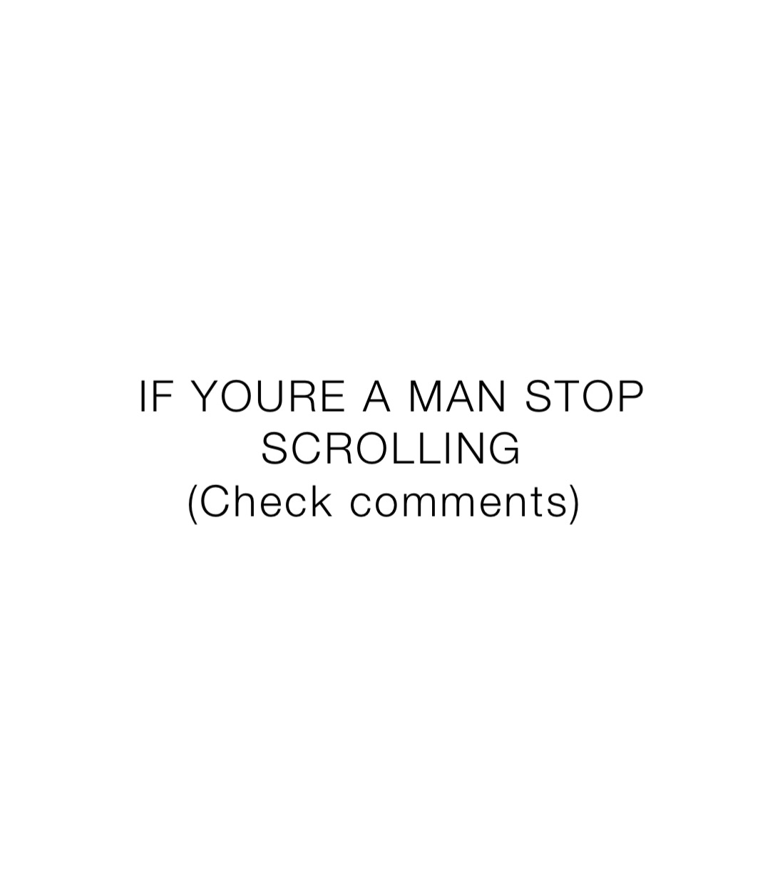 IF YOURE A MAN STOP SCROLLING 
(Check comments)