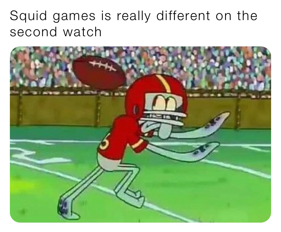 Squid games is really different on the second watch | @baffle.t | Memes