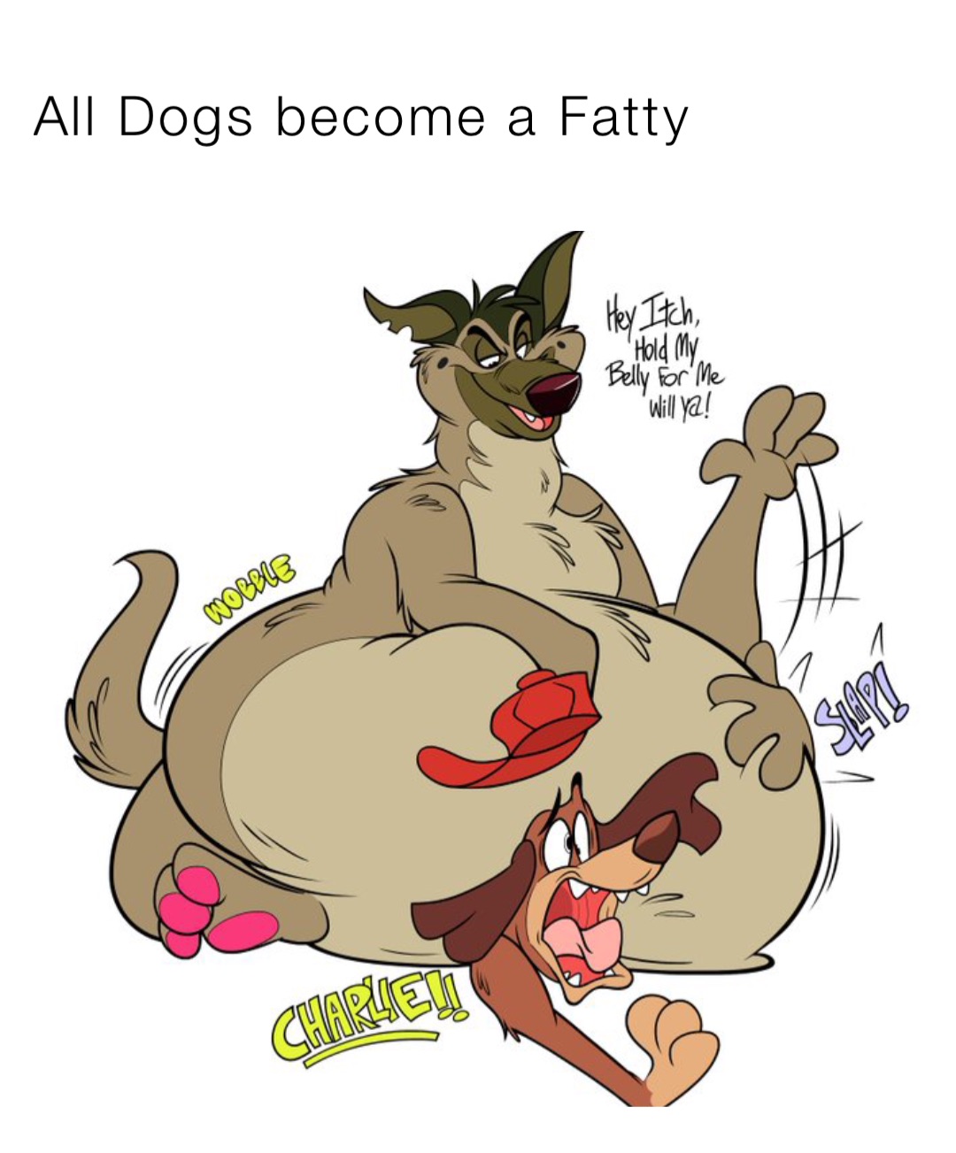 All Dogs become a Fatty