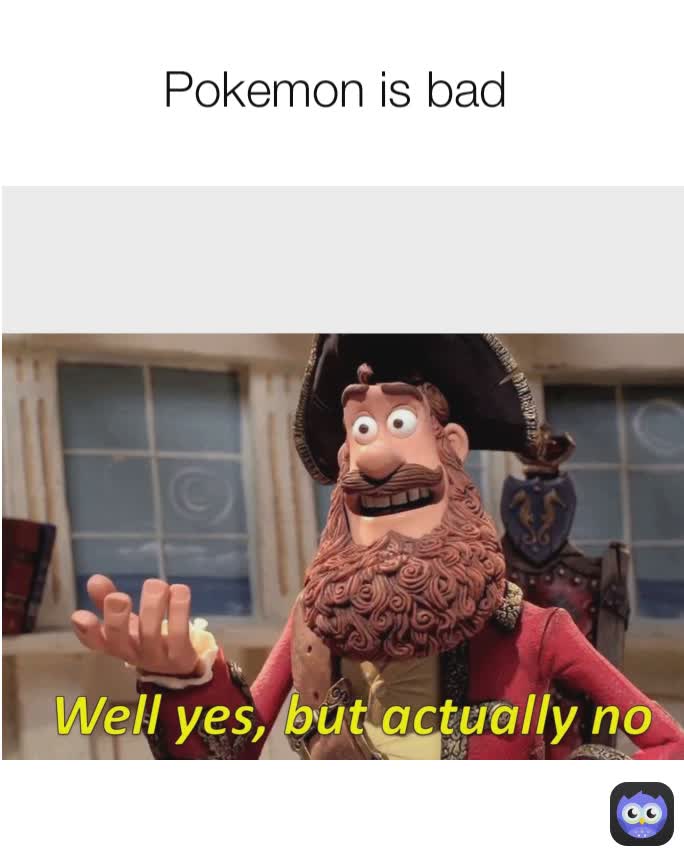 Pokemon is bad 