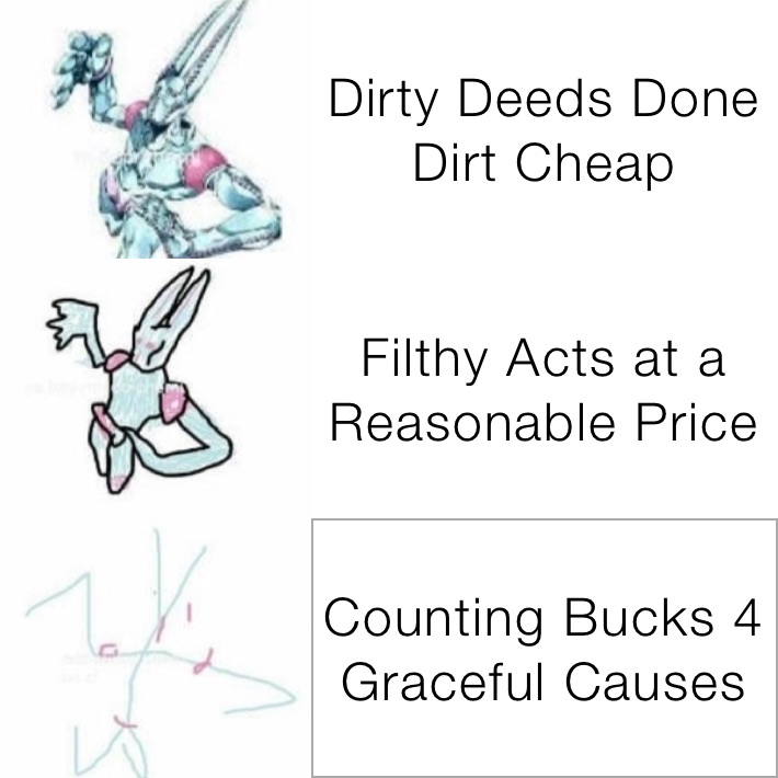 Dirty Deeds Done Dirt Cheap Filthy Acts at a Reasonable Price Counting Bucks 4 Graceful Causes 