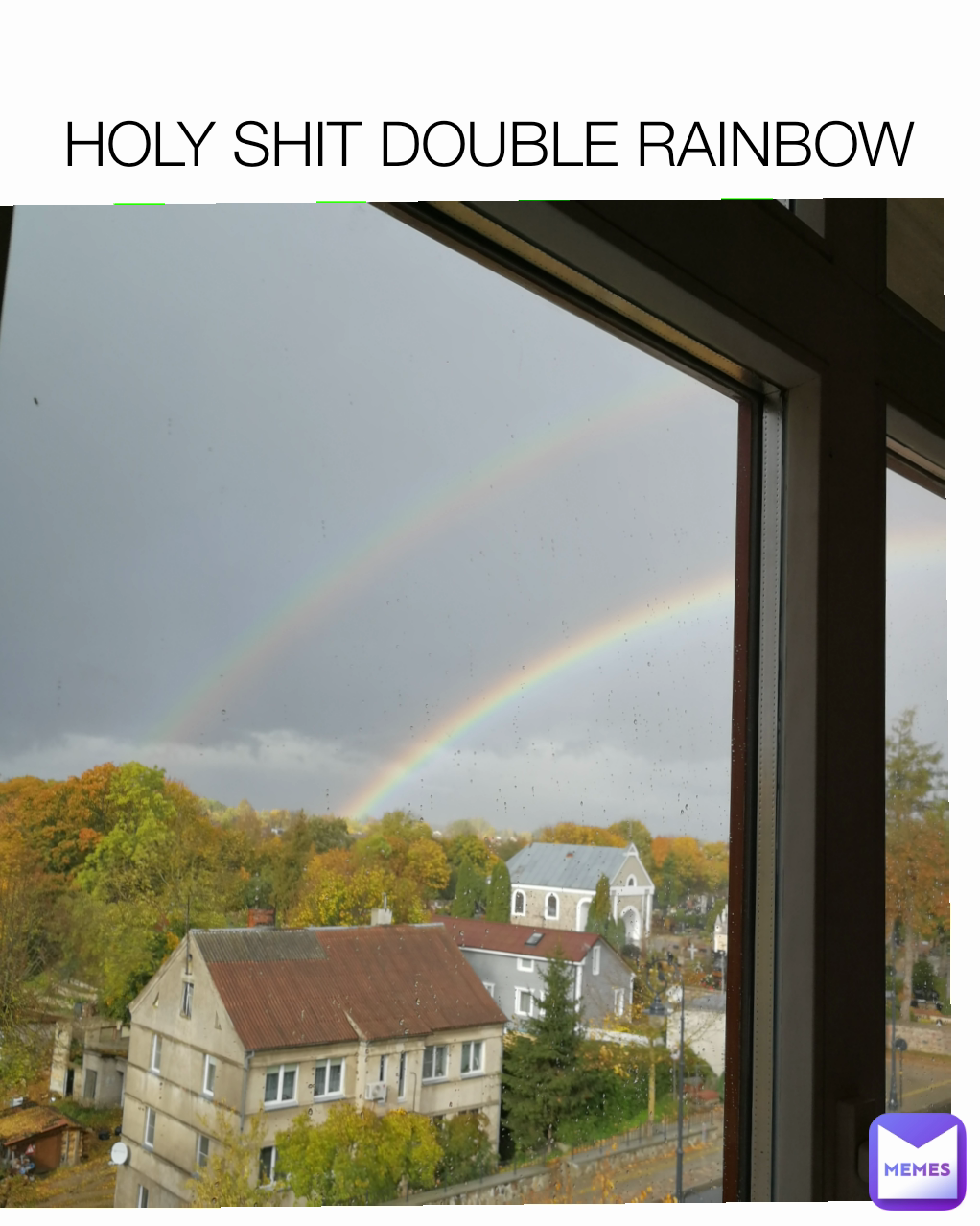 HOLY SHIT DOUBLE RAINBOW