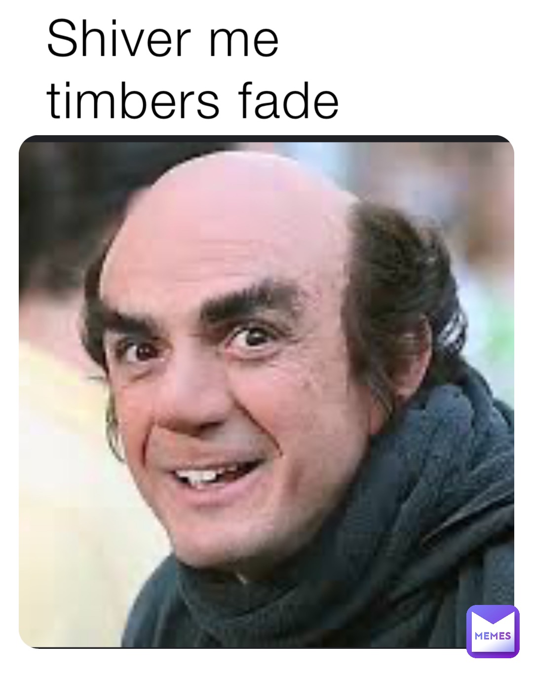 Shiver me timbers fade