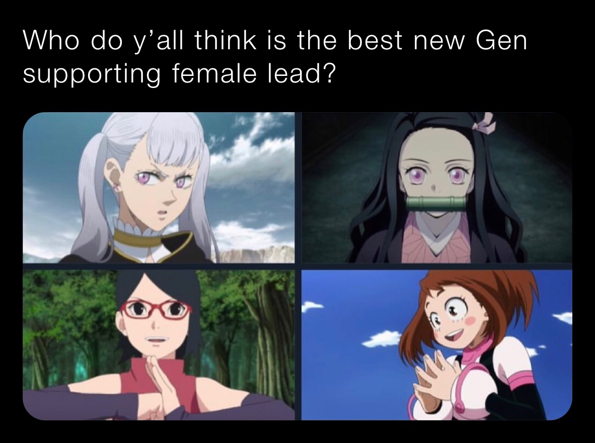 Who do y’all think is the best new Gen supporting female lead?