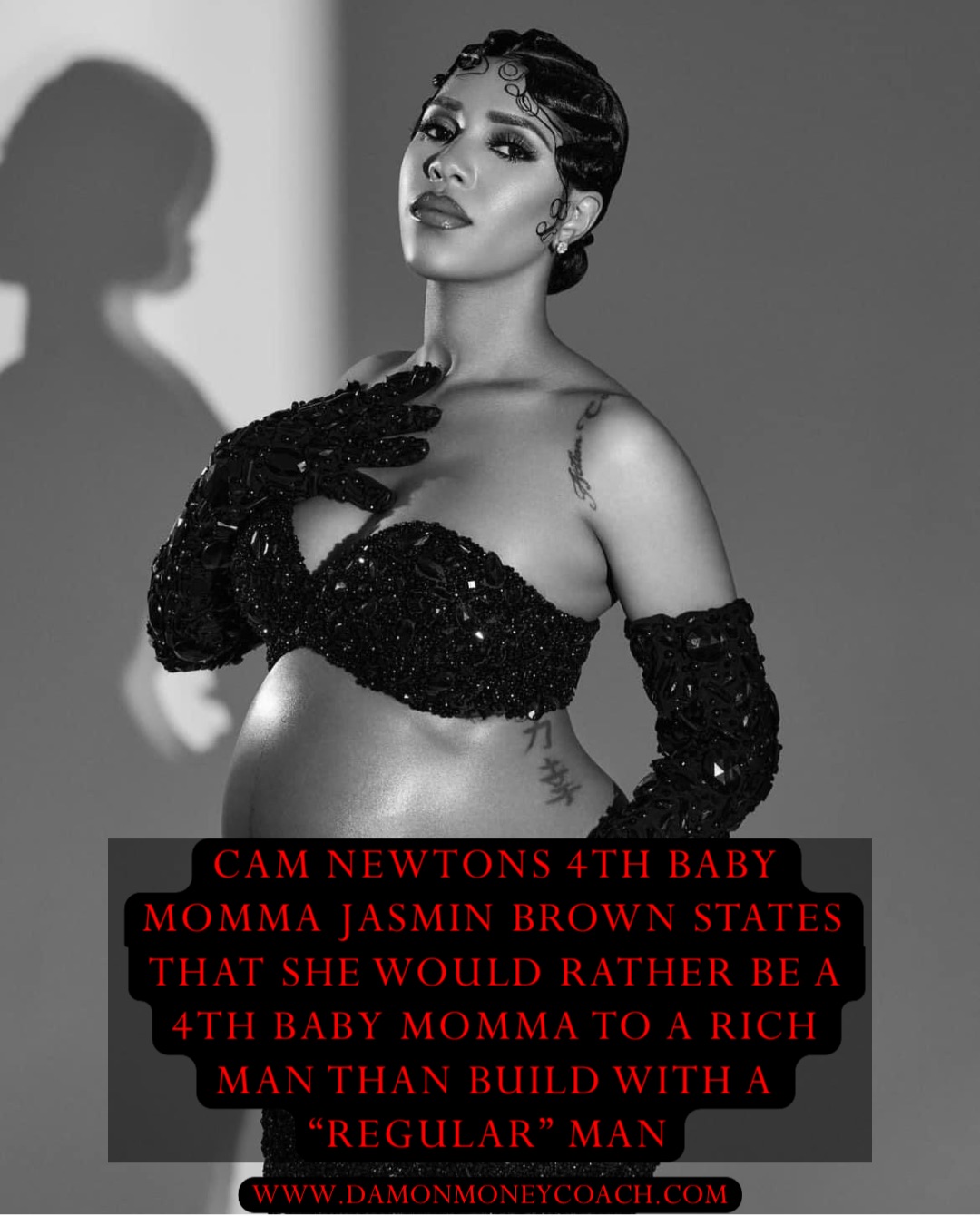 Cam Newtons 4th baby momma Jasmin Brown states that she would rather be a 4th baby momma to a rich man than build with a “regular” man www.damonmoneycoach.com