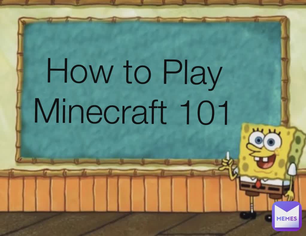 How to Play Minecraft 101