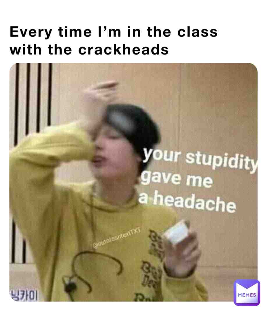 Me in my 7th period all the time