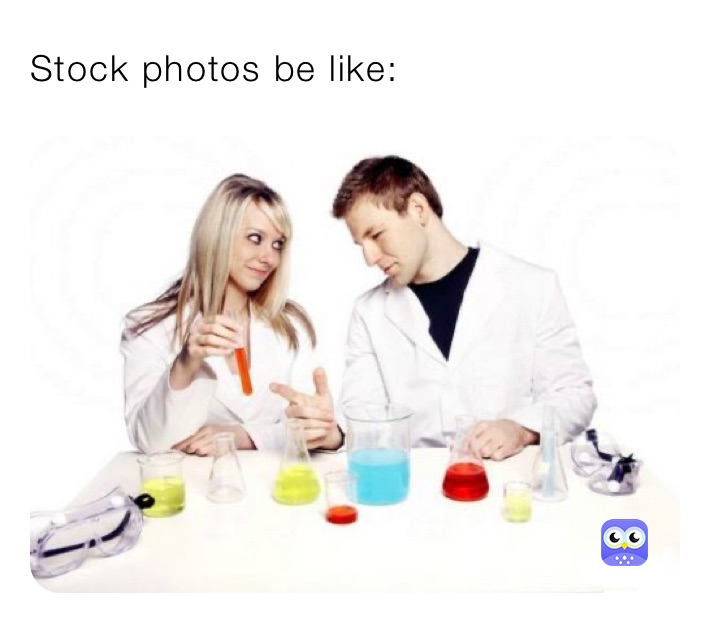 Stock photos be like: