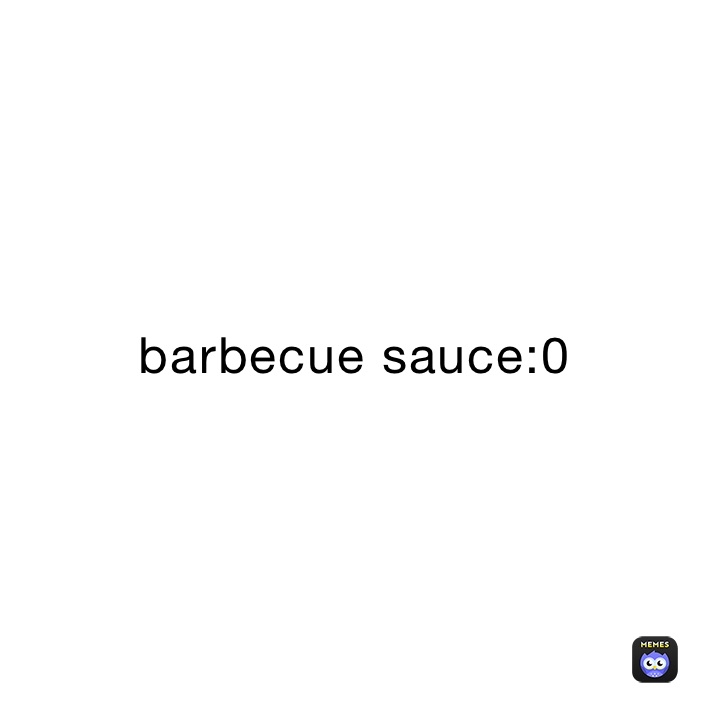 barbecue sauce:0